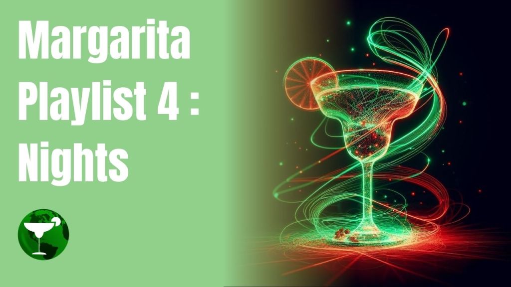 Margarita Playlist 4: Nights